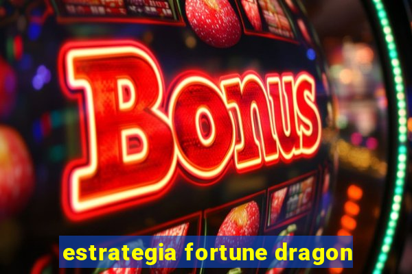 estrategia fortune dragon